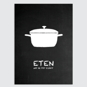 Zwart wit Poster "Eten wat de pot schaft" Homemade Poster